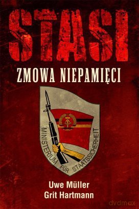 Stasi. Zmowa niepamięci - Uwe Müller, Grit Hartmann [KSIĄŻKA] 