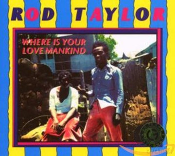 Rod Taylor: Where Is Your Love Mankind [CD]