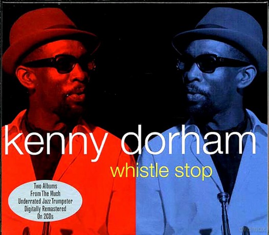 Kenny Dorham: Whistle Stop [2CD]