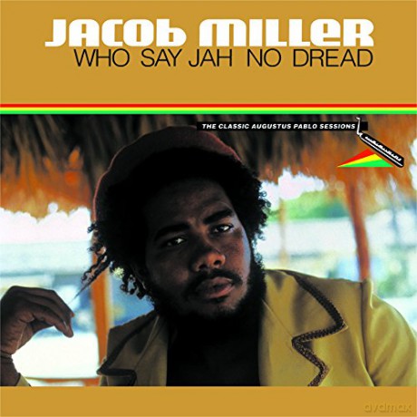 Jacob Miller: Who Say Jah No Dread (The Classic Augustus Pablo Sessions) [BOX] [Winyl]