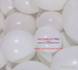 Mia Zabelka Trio: Wierd Tales And Elegant Motion [CD]
