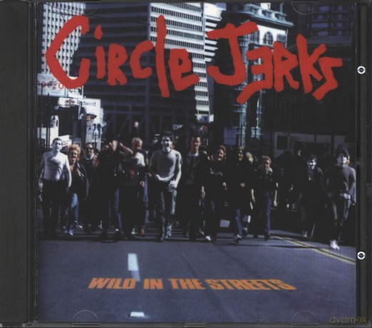 Circle Jerks: Wild In The Streets [CD]