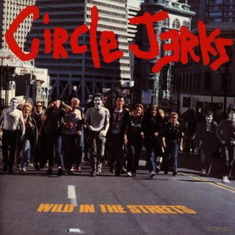 Circle Jerks: Wild In The Streets [Winyl]
