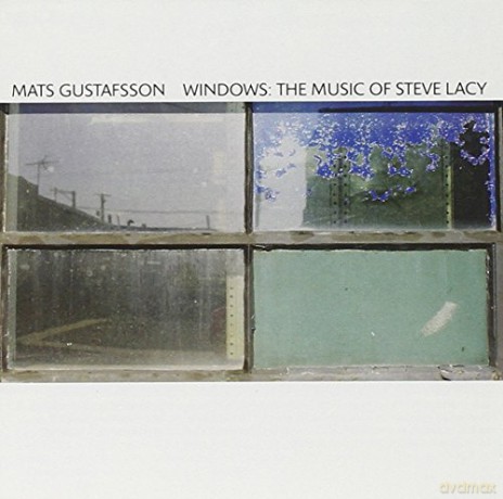 Mats Gustafsson: Windows: The Music Of Steve Lacy [CD]