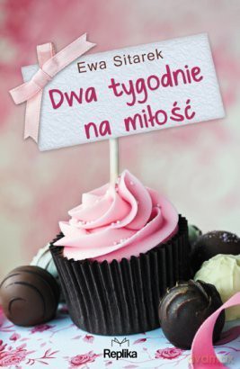 Dwa tygodnie na miłość - Ewa Sitarek [KSIĄŻKA] 