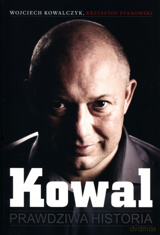 Kowal. Prawdziwa historia - Wojciech Kowalczyk [KSIĄŻKA]