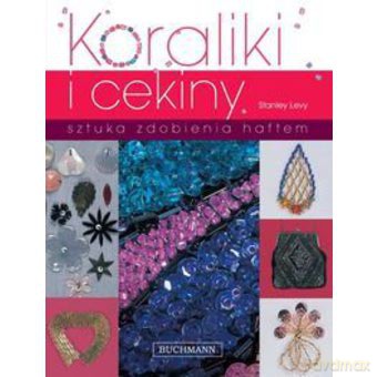 Koraliki i cekiny - Stanley Levy [KSIĄŻKA]