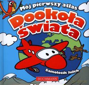 Mój pierwszy atlas. Dookoła świata - Krzysztof Kiełbasiński [KSIĄŻKA]