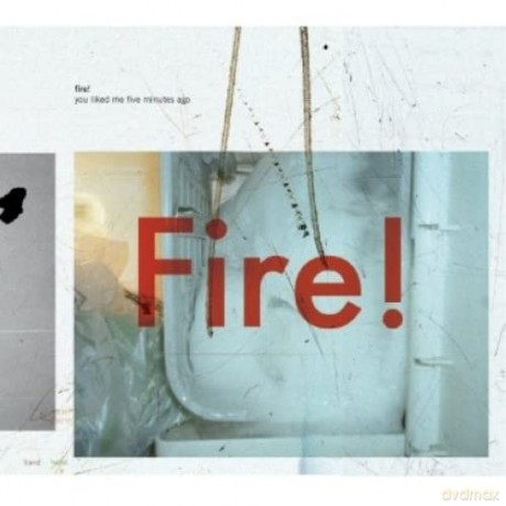 Fire!: You Liked Me Five Minutes Ago [CD]