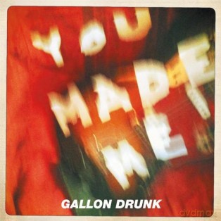 Gallon Drunk: You Made Me [Winyl]