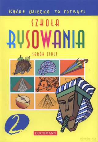 Szkoła rysowania. Każde dziecko to potrafi cz II - Sebok Zsolt [KSIĄŻKA]
