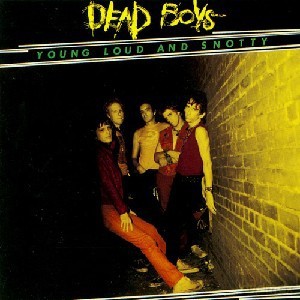 Dead Boys: Young Loud And Snotty [Winyl]