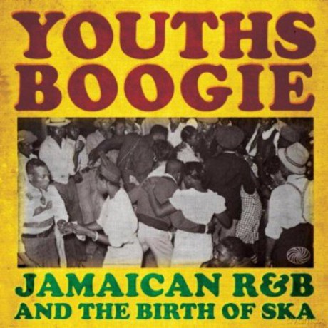Youths Boogie - Jamaican R&B And The Birth Of Ska [2xWinyl]