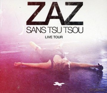 Zaz: Zaz Sans Tsu Tsou - Live Tour [CD]+[DVD]