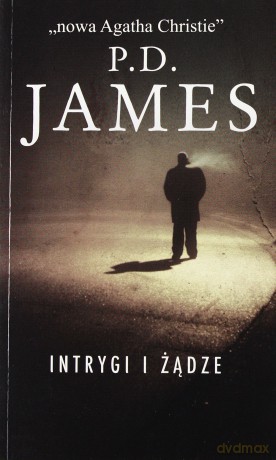 Intrygi i żądze - Phyllis Dorothy James [KSIĄŻKA]