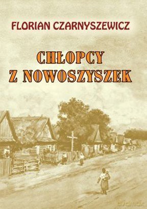 Chłopcy z Nowoszyszek - Florian Czarnyszewicz [KSIĄŻKA]
