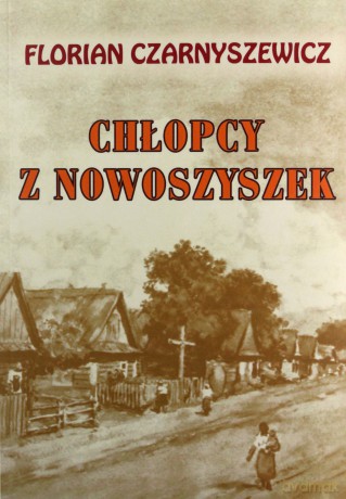 Chłopcy z Nowoszyszek - Florian Czarnyszewicz [KSIĄŻKA]