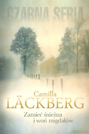 Zamieć śnieżna i woń migdałów - Camilla Läckberg [KSIĄŻKA]