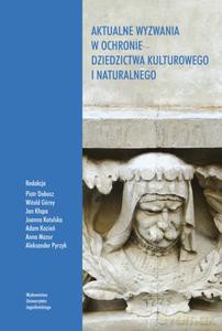 Aktualne wyzwania w ochronie dziedzictwa kulturowego i naturalnego [KSIĄŻKA]