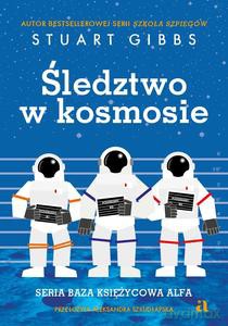 Baza Księżycowa Alfa - Stuart Gibbs [KSIĄŻKA]