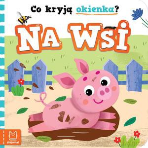 Co kryją okienka? Na wsi - Anna Podgórska [KSIĄŻKA]