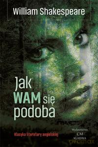 Jak Wam się podoba - William Shakespeare [KSIĄŻKA]