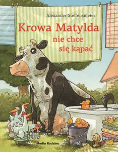 Krowa Matylda nie chce się kąpać - wydanie zeszytowe - Alexander Steffensmeier [KSIĄŻKA]