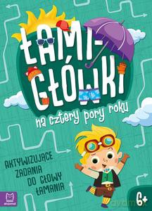 Łamigłówki na cztery pory roku. Aktywizujące zadania do głowy łamania 6+ - Beata Karlik [KSIĄŻKA]