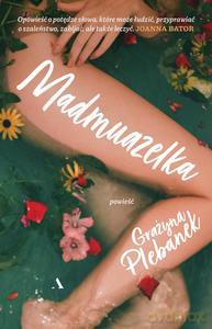 Madmuazelka - Grażyna Plebanek [KSIĄŻKA]