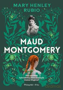 Maud Montgomery - Mary Henley-Rubio [KSIĄŻKA]