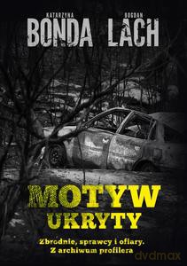 Motyw ukryty - Katarzyna Bonda, Bogdan Lach [KSIĄŻKA]