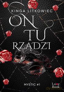 Mystic (Tom 1) On tu rządzi - Kinga Litkowiec [KSIĄŻKA]