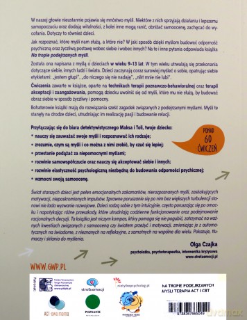 Na tropie podejrzanych myśli Terapia ACT i CBT Ponad 60 ćwiczeń, które pomogą dziecku radzić sobie z trudnymi myślami, rozwijać elastyczność psychologiczną i budować odporność psychiczną - Artur Gębka [KSIĄŻKA]