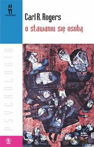 O stawaniu się osobą - Carl R. Rogers [KSIĄŻKA]