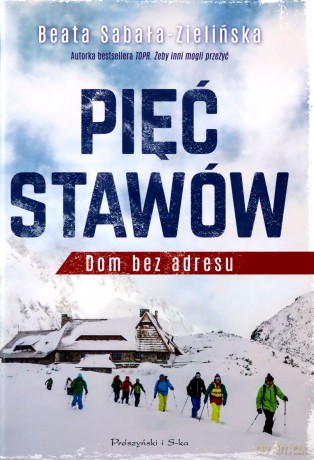 Pięć Stawów. Dom bez adresu - Beata Sabała-Zielińska [KSIĄŻKA]