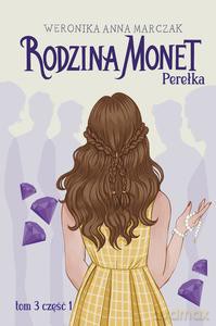 Rodzina Monet (Tom 3) Perełka Część 1 - Weronika Marczak [KSIĄŻKA]