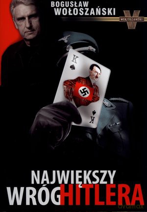 Największy wróg Hitlera - Bogusław Wołoszański  [KSIĄŻKA]