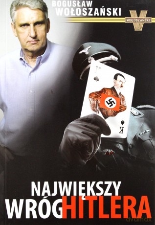 Największy wróg Hitlera - Bogusław Wołoszański  [KSIĄŻKA]