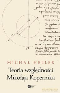Teoria względności Mikołaja Kopernika - Michał Heller [KSIĄŻKA]