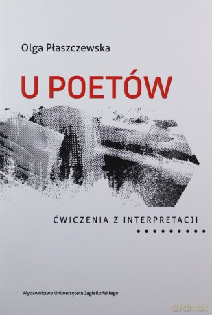 U poetów. Ćwiczenia z interpretacji - Olga Płaszczewska [KSIĄŻKA]