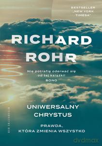 Uniwersalny Chrystus - Richard Rohr [KSIĄŻKA]