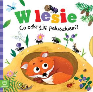W lesie. Co odkryję paluszkiem? - Grażyna Wasilewicz [KSIĄŻKA]