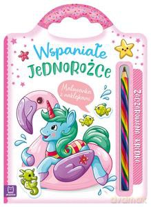 Wspaniałe jednorożce. Malowanka z naklejkami. Zaczarowana kredka - Anna Podgórska [KSIĄŻKA]