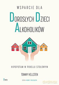 Wsparcie dla dorosłych dzieci alkoholików - Tommy Hellsten [KSIĄŻKA]