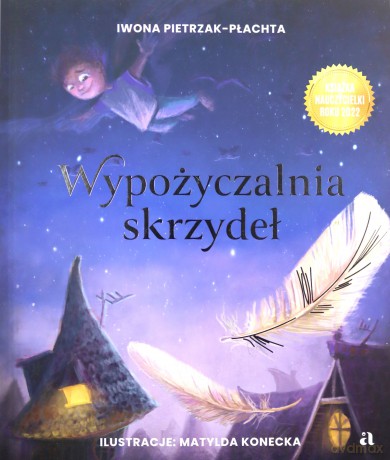 Wypożyczalnia skrzydeł. Opowieść o magii czytania - Iwona Pietrzak-Płachta [KSIĄŻKA]