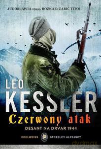 Czerwony atak. Desant na Drvar 1944 - Kessler Leo [KSIĄŻKA]