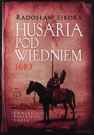 Husaria pod Wiedniem - Sikora Radosław [KSIĄŻKA]
