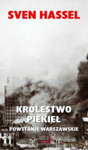 Królestwo piekieł. Powstanie warszawskie (2009) - Hassel Sven [KSIĄŻKA]