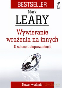 Wywieranie wrażenia na innych (2010) - Leary Mark [KSIĄŻKA]