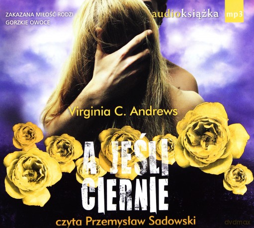 A jeśli ciernie  - Andrews Virginia C. [AUDIOBOOK] [CD]